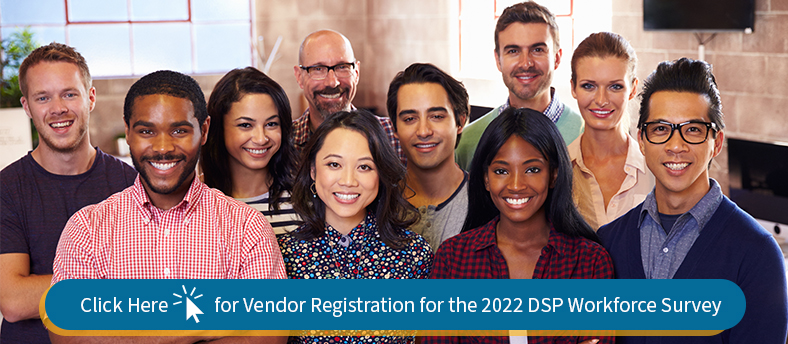 Click here for vendor registration for the 2022 DSP Workforce Survey. Photo description: group of young professionals smiling.