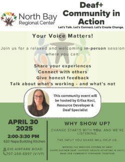 April 30th 2025 Deaf+ Community In Action Sponsored by North Bay Regional Center