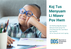 A photo of a child wearing blue glasses, resting their hand on their cheek. They are sitting at a table with colored pencils and a drawing in front of them. The title “Your Child’s Plan” appears in large text, with the subheading “Support for Building Your Child’s (ages 3-13) Individual Program Plan (IPP) Using Person-Centered Tools” beneath it translated into Hmong. The Department of Developmental Services (DDS) logo is at the bottom.